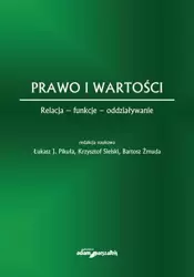 Prawo i wartości. Relacja - funkcje... - Łukasz J. Pikuła, Krzysztof Sielski, Bartosz Żmuda