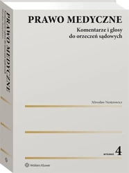 Prawo medyczne. Komentarze i glosy do orzeczeń.. - Mirosław Nesterowicz