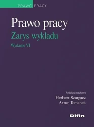 Prawo pracy. Zarys wykładu w.6 - red. Herbert Artur Szurgacz Tomanek