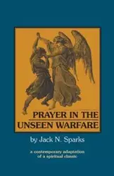 Prayer in the Unseen Warfare - Jack N. Sparks
