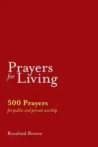 Prayers for Living - Rosalind Brown