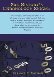 Pre-History's Chronology Enigma - Johnson Terrance F.