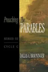 Preaching the Parables, Series III, Cycle C - Dallas Brauninger A