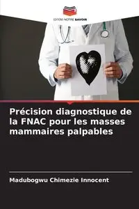 Précision diagnostique de la FNAC pour les masses mammaires palpables - Chimezie Innocent Madubogwu