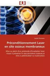 Préconditionnement laser en site osseux membraneux - DESMONS-S