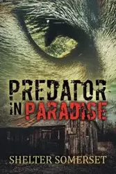 Predator in Paradise - Somerset Shelter