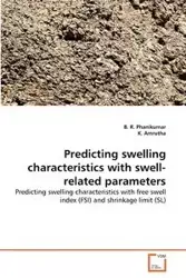 Predicting swelling characteristics with swell-related parameters - Phanikumar B. R.