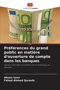 Préférences du grand public en matière d'ouverture de compte dans les banques - Israr Ahsan