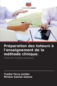 Préparation des tuteurs à l'enseignement de la méthode clinique. - Terry Yvette Jordán