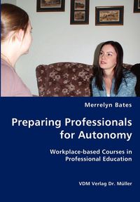 Preparing Professionals for Autonomy - Bates Merrelyn