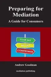 Preparing for Mediation - Andrew Goodman