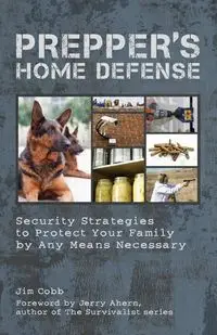 Prepper's Home Defense - Jim Cobb