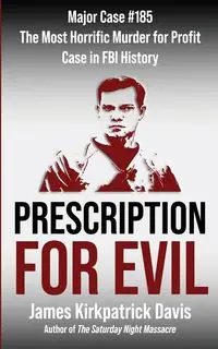 Prescription for Evil - Davis James K