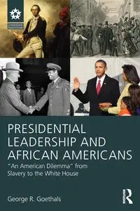 Presidential Leadership and African Americans - George R. Goethals