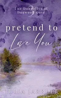 Pretend To Love You - Jarrett Julia