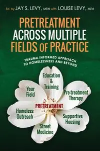 Pretreatment Across Multiple Fields of Practice - Levy Jay S