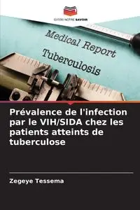 Prévalence de l'infection par le VIH/SIDA chez les patients atteints de tuberculose - Tessema Zegeye