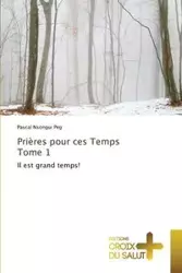 Prières pour ces temps tome 1 - PEG-P