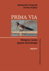 Prima Via. Wstępna nauka języka łacińskiego. Teksty - Aleksandra Krajczyk, Dorota Kubica