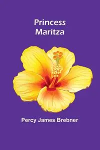 Princess Maritza - James Percy Brebner