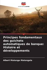 Principes fondamentaux des guichets automatiques de banque - Albert Matongela Mutonga