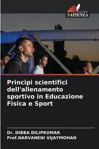 Principi scientifici dell'allenamento sportivo in Educazione Fisica e Sport - DILIPKUMAR Dr. DIBBA