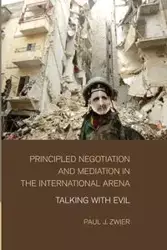 Principled Negotiation and Mediation in the International Arena - Zwier Paul J.