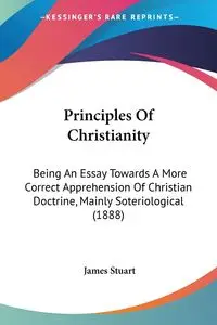 Principles Of Christianity - Stuart James