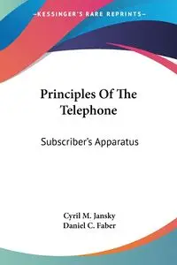 Principles Of The Telephone - Cyril M. Jansky