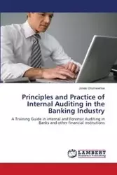 Principles and Practice of Internal Auditing in the Banking Industry - Orumwense Jones