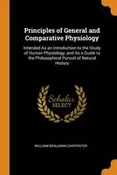 Principles of General and Comparative Physiology - William Benjamin Carpenter