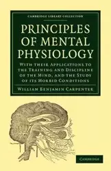 Principles of Mental Physiology - William Benjamin Carpenter