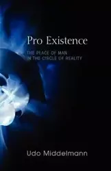 Pro Existence - Middelmann Udo W.