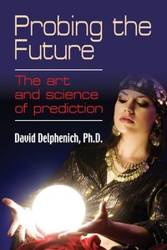 Probing the Future - David Delphenich