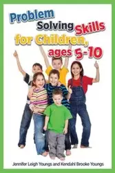 Problem Solving Skills for Children, Ages 5-10 - Jennifer Leigh Youngs