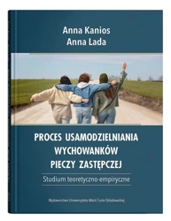 Proces usamodzielniania wychowanków pieczy.. - Anna Kanios, Anna Lada