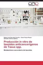 Producción in vitro de taxoides anticancerígenos de Taxus spp. - Barrales Cureño Hebert Jair