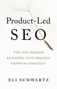 Product-Led SEO - Eli Schwartz