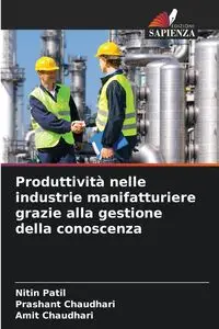 Produttività nelle industrie manifatturiere grazie alla gestione della conoscenza - Patil Nitin