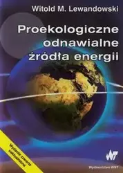 Proekologiczne odnawialne źródła energii - Witold M. Lewandowski