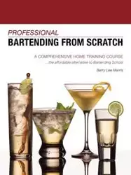 Professional Bartending from Scratch - Barry Lee Marris