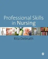 Professional Skills in Nursing - Rita Debnath