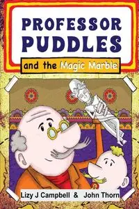 Professor Puddles and the Magic Marble - Campbell