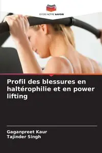 Profil des blessures en haltérophilie et en power lifting - Kaur Gaganpreet