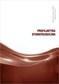 Profilaktyka stomatologiczna - Marta Szymańska-Sowula, Chmiel Kalarzyna