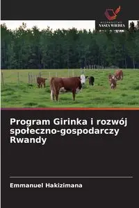 Program Girinka i rozwój społeczno-gospodarczy Rwandy - Emmanuel Hakizimana