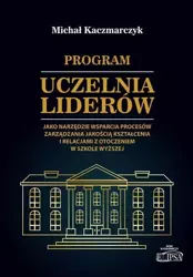 Program Uczelnia Liderów jako narzędzie wsparcia.. - Michał Kaczmarczyk