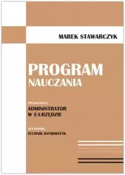 Program nauczania. Administrator w e-Urzędzie - Marek Stawarczyk