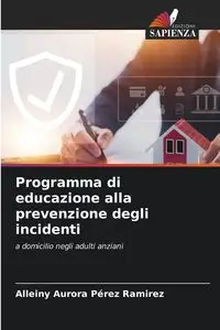 Programma di educazione alla prevenzione degli incidenti - Aurora Pérez Ramirez Alleiny