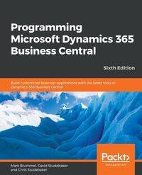 Programming Microsoft Dynamics 365 Business Central - Sixth Edition - Mark Brummel